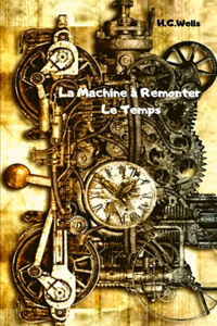La Machine à Remonter Le Temps