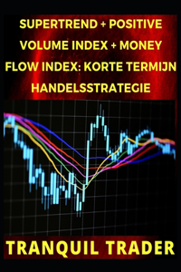 Supertrend + Positive Volume Index + Money Flow Index