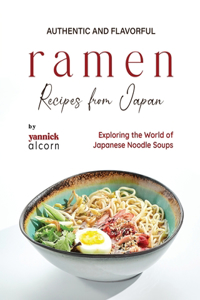 Authentic and Flavorful Ramen Recipes from Japan