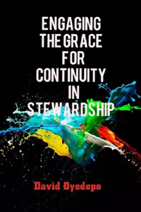 Engaging the Grace for Continuity in Stewardship