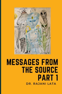 Messages from the Source Part 1
