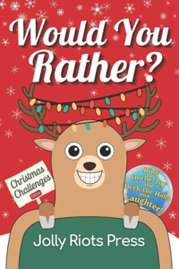Would You Rather? Christmas Challenges Edition