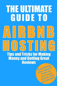 Ultimate Guide to Airbnb Hosting