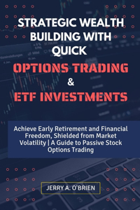 Strategic Wealth Building with Quick Options Trading and Etf Investments
