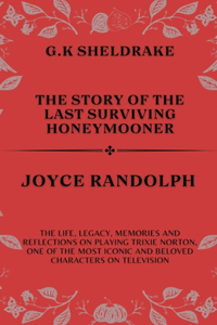 Story of The Last Surviving Honeymooner Joyce Randolph