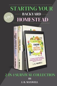 Starting Your Backyard Homestead 2-In-1 Survival Collection
