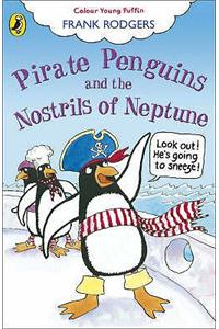 Pirate Penguins and the Nostrils of Neptune