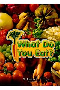 Harcourt Science: Above-Level Reader Grade 1 What Do You Eat?