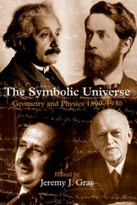 Symbolic Universe: Geometry and Physics 1890-1930