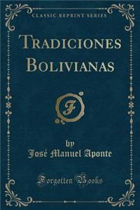 Tradiciones Bolivianas (Classic Reprint)