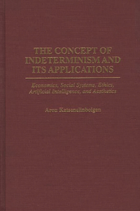 The Concept of Indeterminism and Its Applications