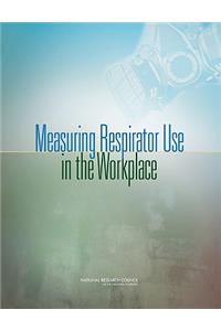 Measuring Respirator Use in the Workplace