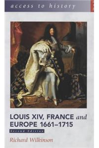 Access To History: Louis XIV, France and Europe 1661-1715 2nd Edition
