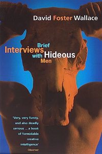 Brief Interviews With Hideous Men