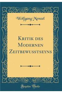 Kritik Des Modernen ZeitbewuÃ?tseyns (Classic Reprint)