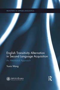 English Transitivity Alternation in Second Language Acquisition: An Attentional Approach