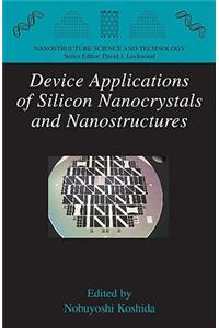 Device Applications of Silicon Nanocrystals and Nanostructures