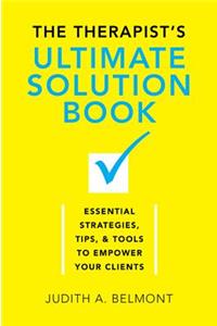 The Therapist's Ultimate Solution Book
