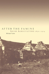 After the Famine: Irish Agriculture, 1850 1914