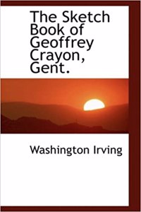 The Sketch Book of Geoffrey Crayon, Gent.