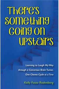 There's Something Going On Upstairs