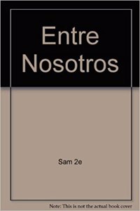 Entre Nosotros 2nd Edition Plus Student Activity Manual