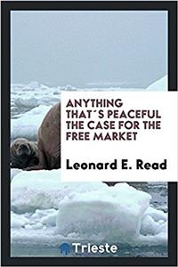 Anything ThatÂ´s Peaceful the Case for the Free Market
