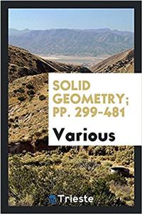 Solid geometry; pp. 299-481