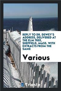 REPLY TO DR. DEWEY'S ADDRESS, DELIVERED