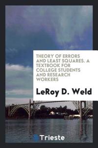 Theory of Errors and Least Squares. a Textbook for College Students and Research Workers