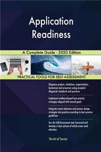 Application Readiness A Complete Guide - 2020 Edition