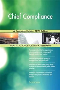 Chief Compliance A Complete Guide - 2020 Edition