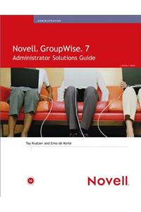 Novell GroupWise 7 Administrator Solutions Guide