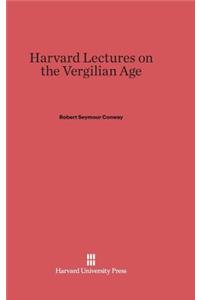 Harvard Lectures on the Vergilian Age