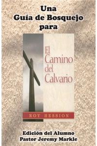 Guía de Bosquejo para EL CAMINO DEL CALVARIO de Roy Hession (Edición del Alumno)