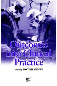 Outcomes Into Clinical Practice