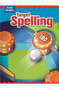Steck-Vaughn Target Spelling: Student Edition Target Spelling 18