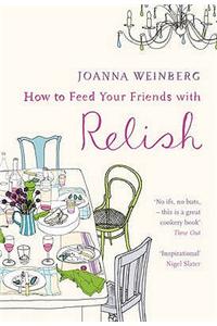 How to Feed Your Friends with Relish