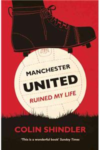 Manchester United Ruined My Life