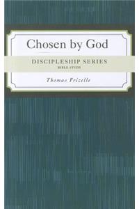 Discipleship Series: Chosen by God