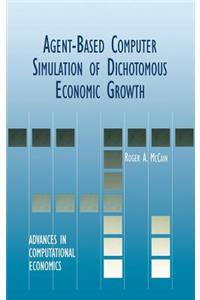 Agent-Based Computer Simulation of Dichotomous Economic Growth