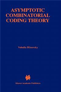 Asymptotic Combinatorial Coding Theory