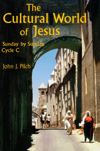 Cultural World of Jesus: Sunday by Sunday, Cycle C: Sunday by Sunday, Cycle C.