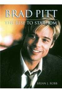 Brad Pitt: The Rise to Stardom