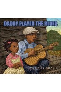 Daddy Played the Blues