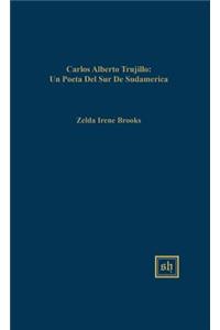 Carlos Alberto Trujillo: Una Voz Poética de América del Sur
