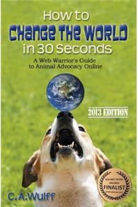 How to Change the World in 30 Seconds