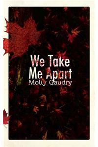 We Take Me Apart