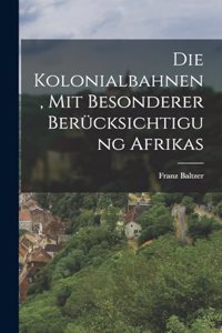 Kolonialbahnen, Mit Besonderer Berücksichtigung Afrikas