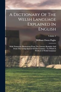 Dictionary Of The Welsh Language Explained In English